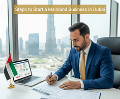 Steps to Start a Mainland Business in Dubai